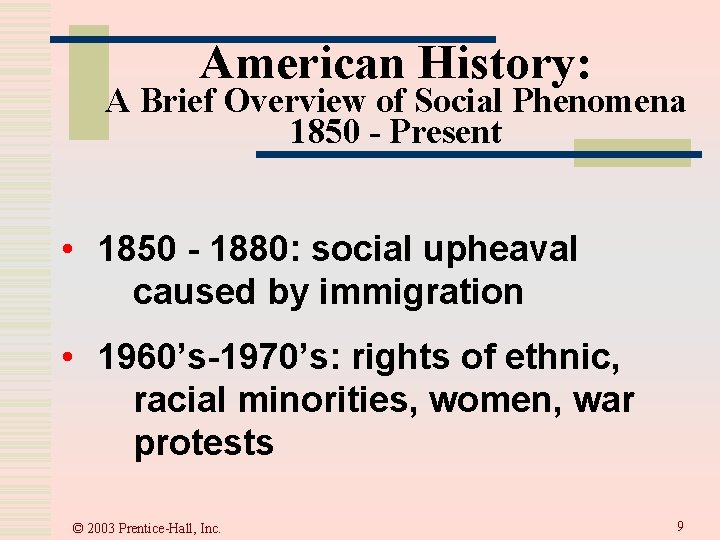 American History: A Brief Overview of Social Phenomena 1850 - Present • 1850 - American History: A Brief Overview of Social Phenomena 1850 - Present • 1850 -