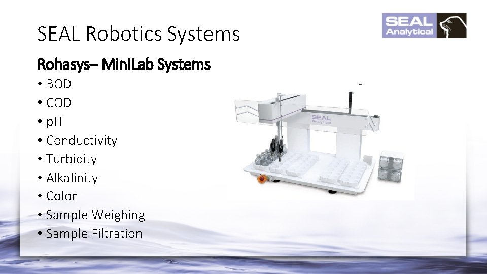 SEAL Robotics Systems Rohasys– Mini. Lab Systems • BOD • COD • p. H