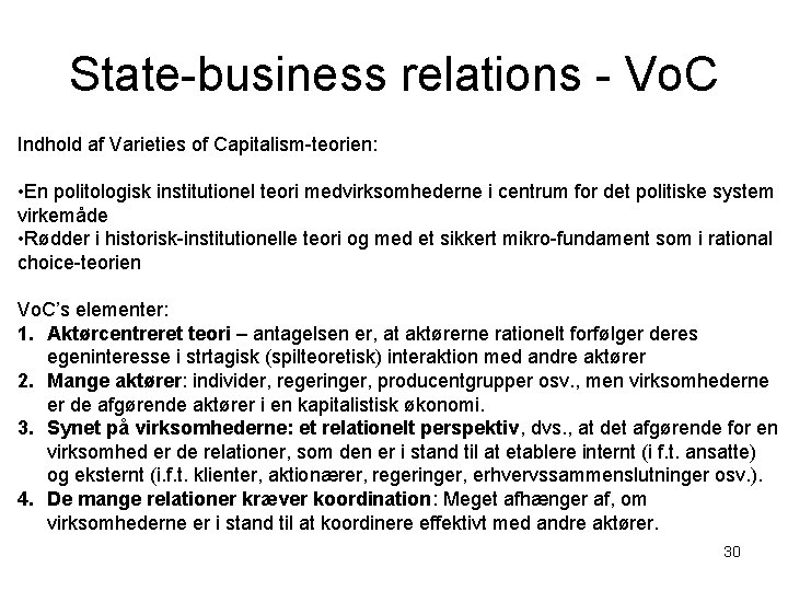 State-business relations - Vo. C Indhold af Varieties of Capitalism-teorien: • En politologisk institutionel