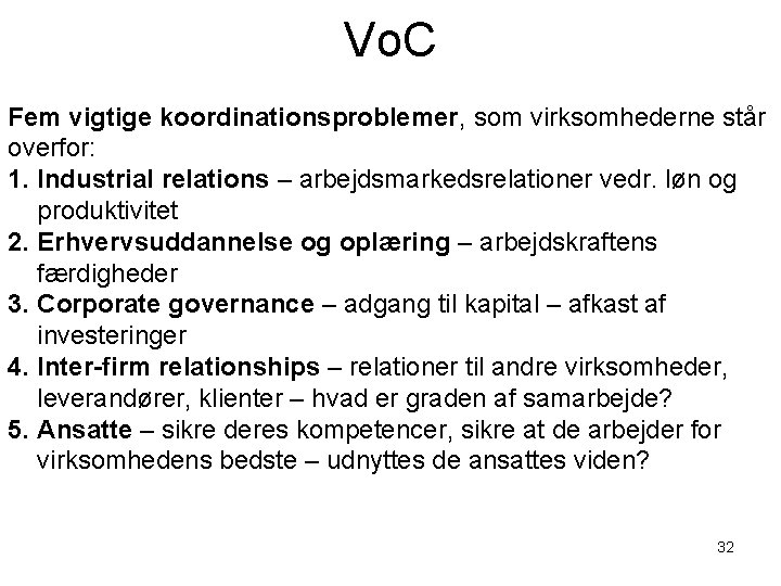 Vo. C Fem vigtige koordinationsproblemer, som virksomhederne står overfor: 1. Industrial relations – arbejdsmarkedsrelationer