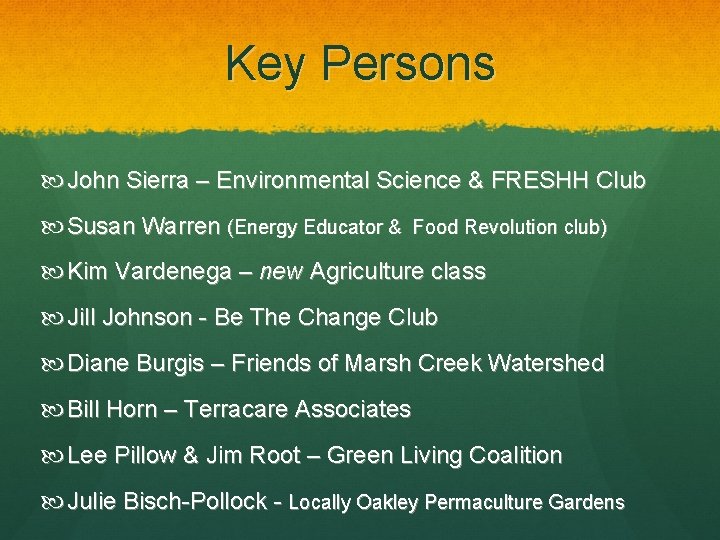 Key Persons John Sierra – Environmental Science & FRESHH Club Susan Warren (Energy Educator