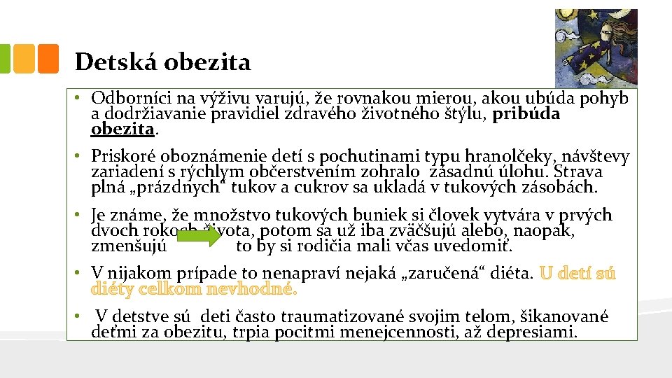 Detská obezita • Odborníci na výživu varujú, že rovnakou mierou, akou ubúda pohyb a