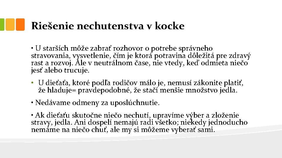 Riešenie nechutenstva v kocke • U starších môže zabrať rozhovor o potrebe správneho stravovania,
