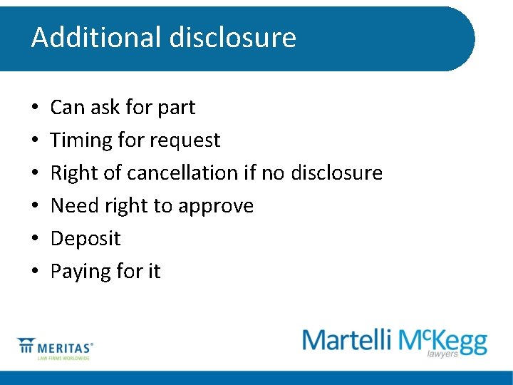 Additional disclosure • • • Can ask for part Timing for request Right of