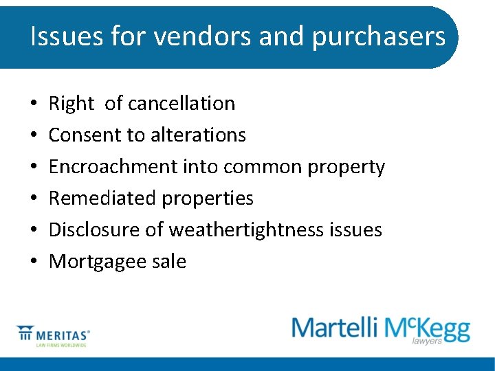 Issues for vendors and purchasers • • • Right of cancellation Consent to alterations