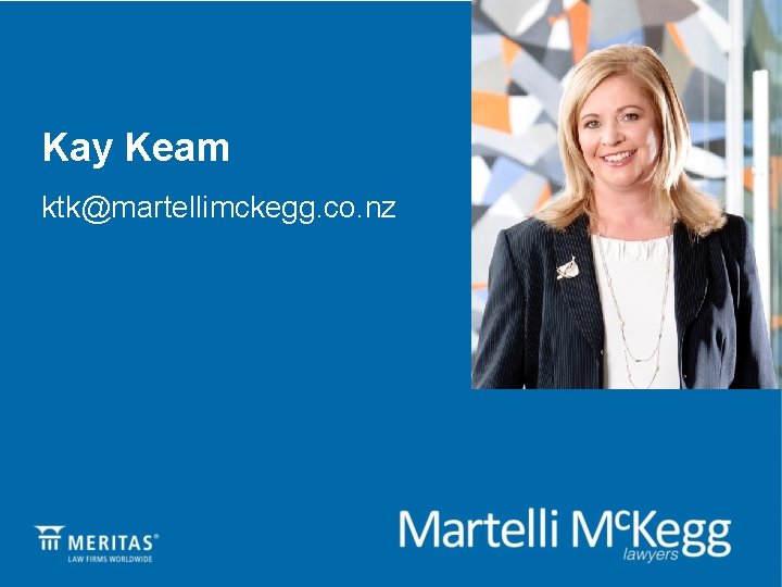 Kay Keam ktk@martellimckegg. co. nz 