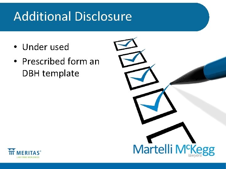 Additional Disclosure • Under used • Prescribed form and DBH template 