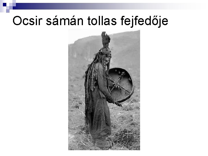 Ocsir sámán tollas fejfedője 