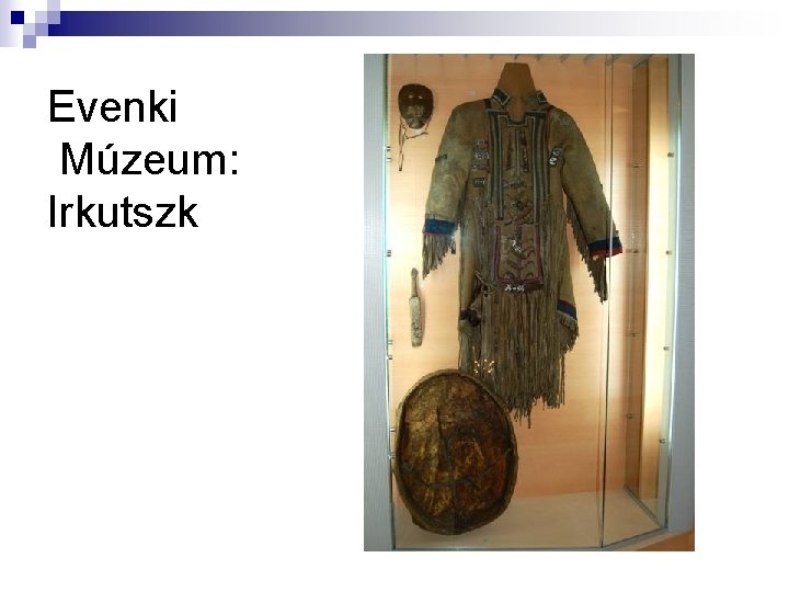 Evenki Múzeum: Irkutszk 