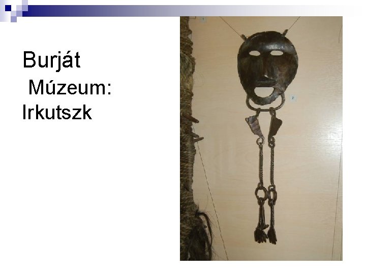 Burját Múzeum: Irkutszk 