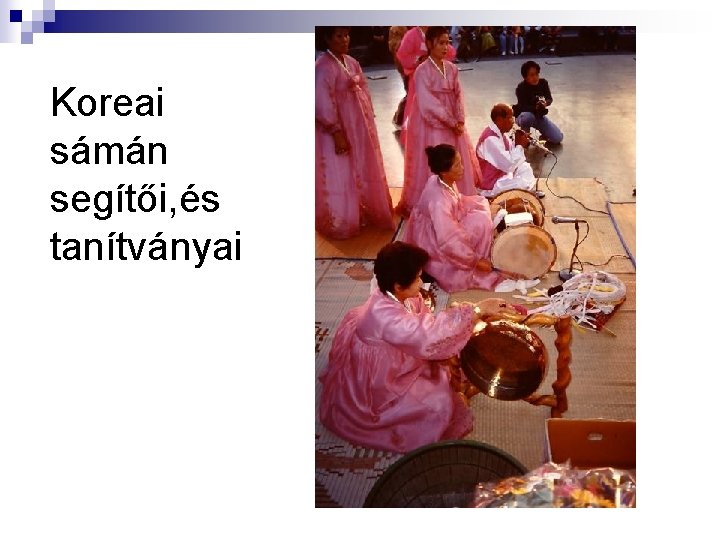 Koreai sámán segítői, és tanítványai 