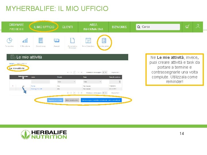 MYHERBALIFE: IL MIO UFFICIO Ne Le mie attività, invece, puoi creare attività e task