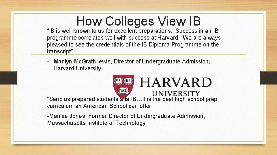 How Colleges View IB “IB is well known to us for excellent preparations. Success How Colleges View IB “IB is well known to us for excellent preparations. Success