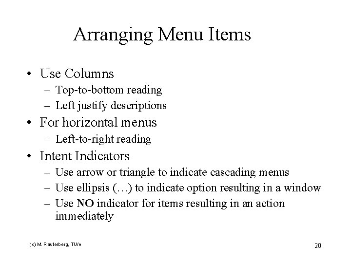 Arranging Menu Items • Use Columns – Top-to-bottom reading – Left justify descriptions •