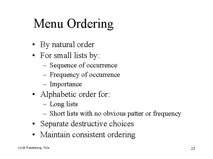 Menu Ordering • By natural order • For small lists by: – Sequence of