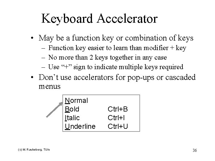 Keyboard Accelerator • May be a function key or combination of keys – Function