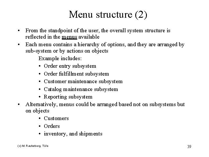 Menu structure (2) • From the standpoint of the user, the overall system structure