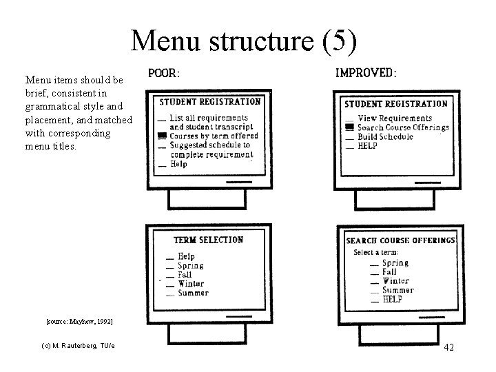 Menu structure (5) Menu items should be brief, consistent in grammatical style and placement,
