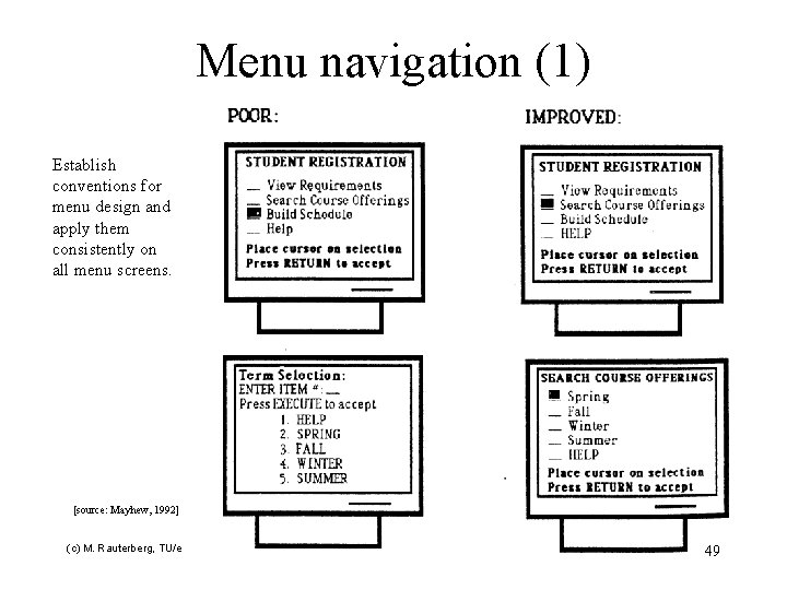 Menu navigation (1) Establish conventions for menu design and apply them consistently on all