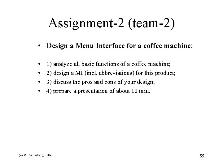 Assignment-2 (team-2) • Design a Menu Interface for a coffee machine: • • 1)