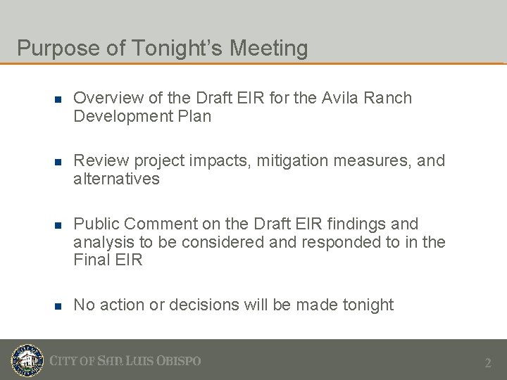 Purpose of Tonight’s Meeting n Overview of the Draft EIR for the Avila Ranch
