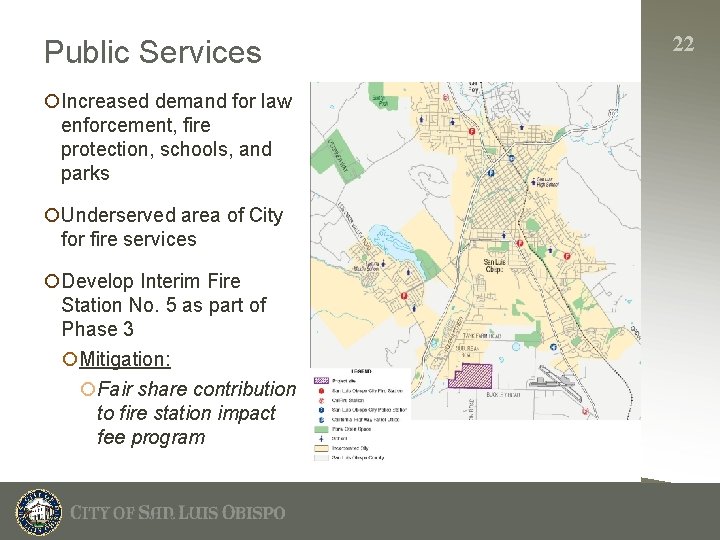 Public Services ¡Increased demand for law enforcement, fire protection, schools, and parks ¡Underserved area