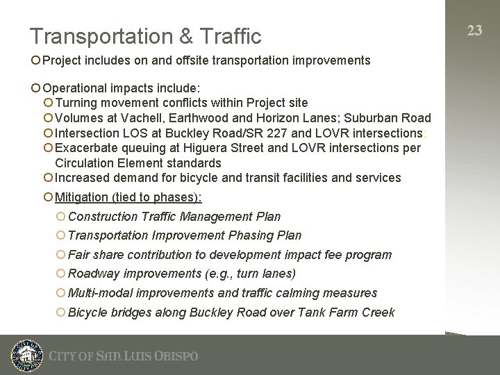 Transportation & Traffic ¡ Project includes on and offsite transportation improvements ¡ Operational impacts