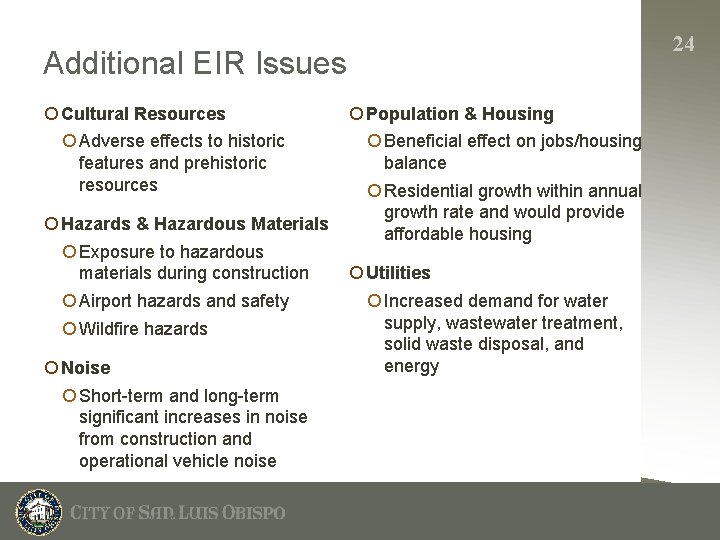 24 Additional EIR Issues ¡ Cultural Resources ¡ Adverse effects to historic features and