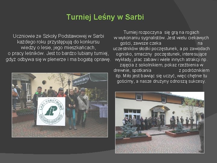 Turniej Leśny w Sarbi Turniej rozpoczyna się grą na rogach Uczniowie ze Szkoły Podstawowej