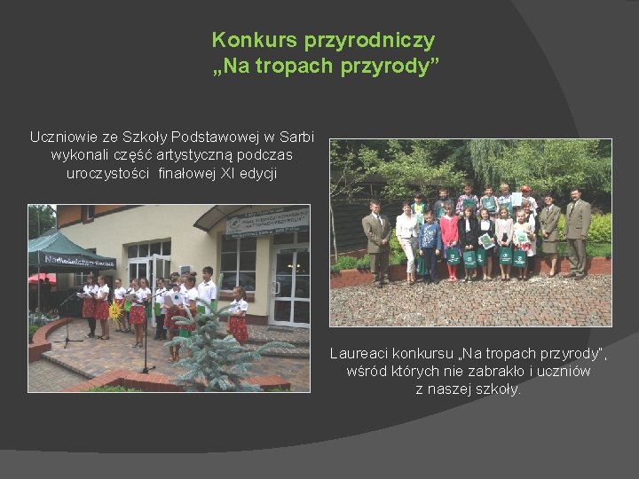 Konkurs przyrodniczy „Na tropach przyrody” Uczniowie ze Szkoły Podstawowej w Sarbi wykonali część artystyczną
