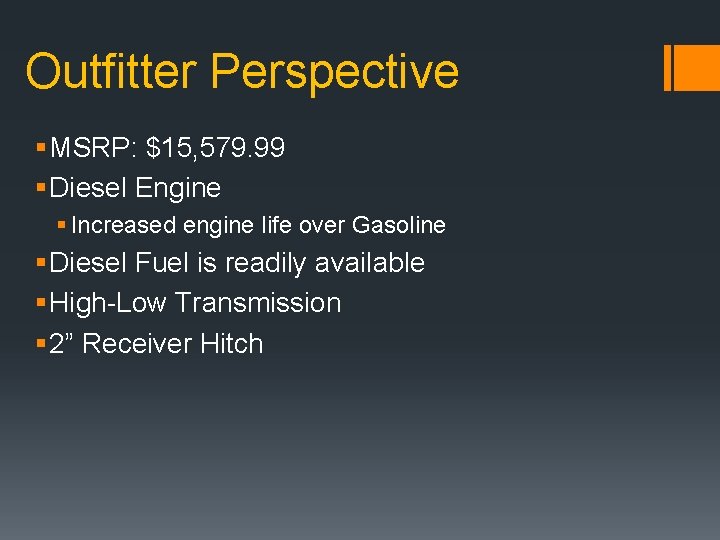 Outfitter Perspective § MSRP: $15, 579. 99 § Diesel Engine § Increased engine life