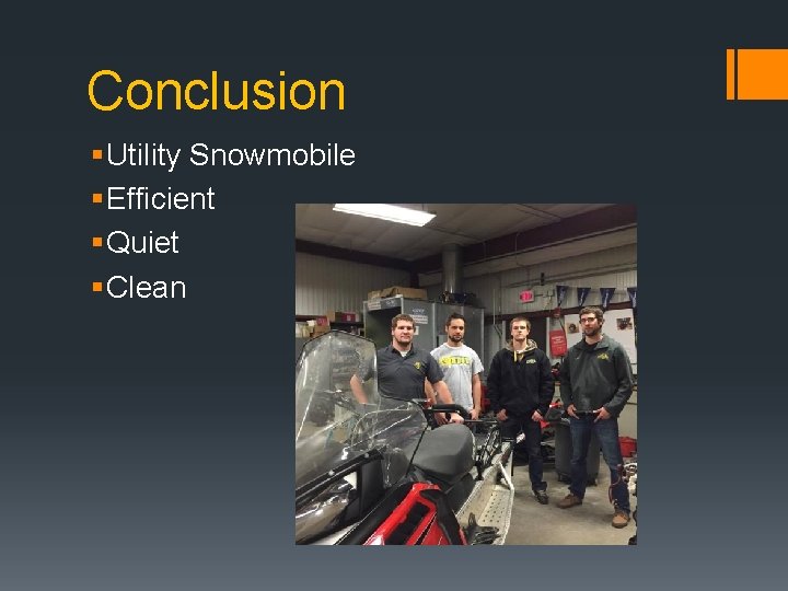 Conclusion § Utility Snowmobile § Efficient § Quiet § Clean 