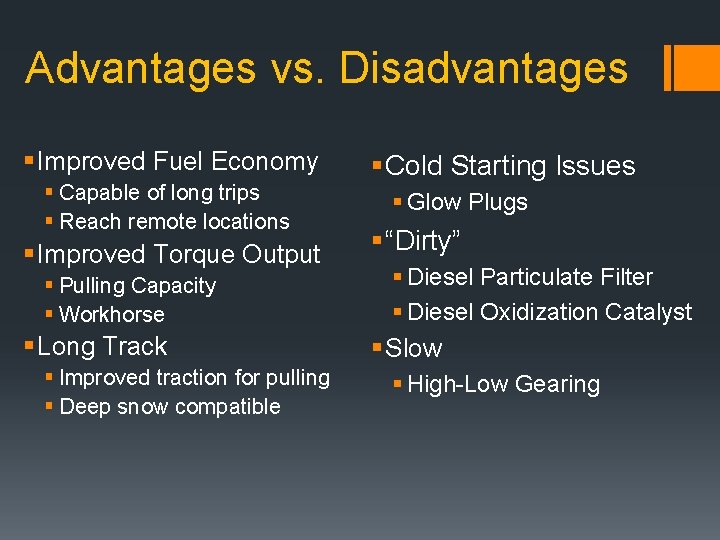 Advantages vs. Disadvantages § Improved Fuel Economy § Capable of long trips § Reach