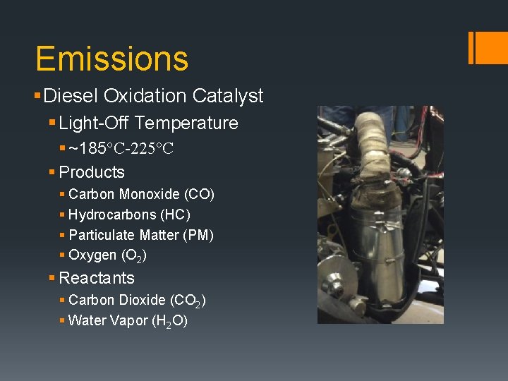 Emissions § Diesel Oxidation Catalyst § Light-Off Temperature § ~185°C-225°C § Products § Carbon