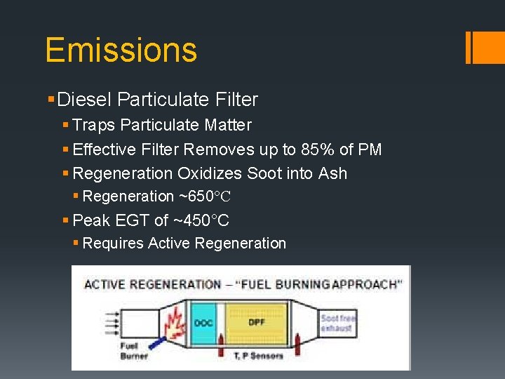 Emissions § Diesel Particulate Filter § Traps Particulate Matter § Effective Filter Removes up