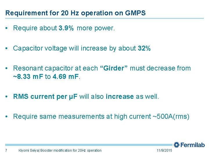 Requirement for 20 Hz operation on GMPS • Require about 3. 9% more power.