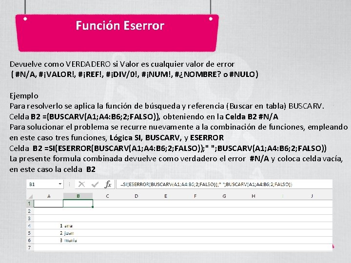 Función Eserror Devuelve como VERDADERO si Valor es cualquier valor de error ( #N/A,