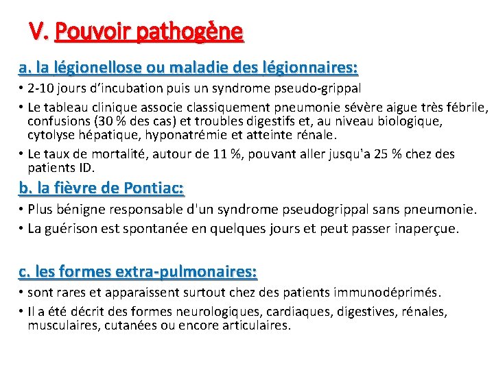 V. Pouvoir pathogène a. la légionellose ou maladie des légionnaires: • 2 -10 jours