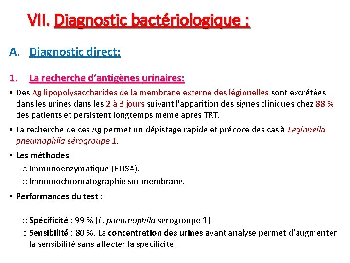 VII. Diagnostic bactériologique : A. Diagnostic direct: 1. La recherche d’antigènes urinaires: • Des