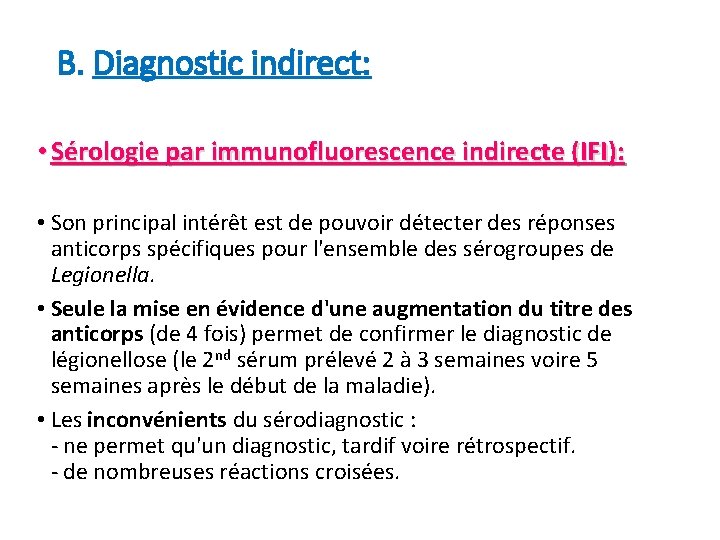 B. Diagnostic indirect: • Sérologie par immunofluorescence indirecte (IFI): • Son principal intérêt est