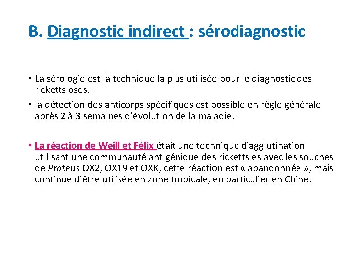 B. Diagnostic indirect : sérodiagnostic • La sérologie est la technique la plus utilisée