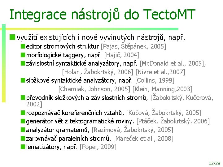 Integrace nástrojů do Tecto. MT využití existujících i nově vyvinutých nástrojů, např. editor stromových