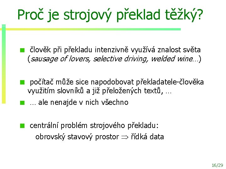 Proč je strojový překlad těžký? člověk při překladu intenzivně využívá znalost světa (sausage of