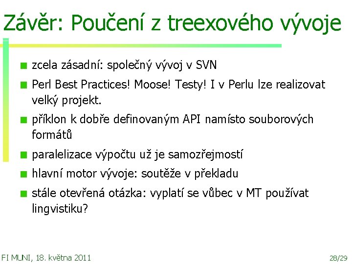 Závěr: Poučení z treexového vývoje zcela zásadní: společný vývoj v SVN Perl Best Practices!