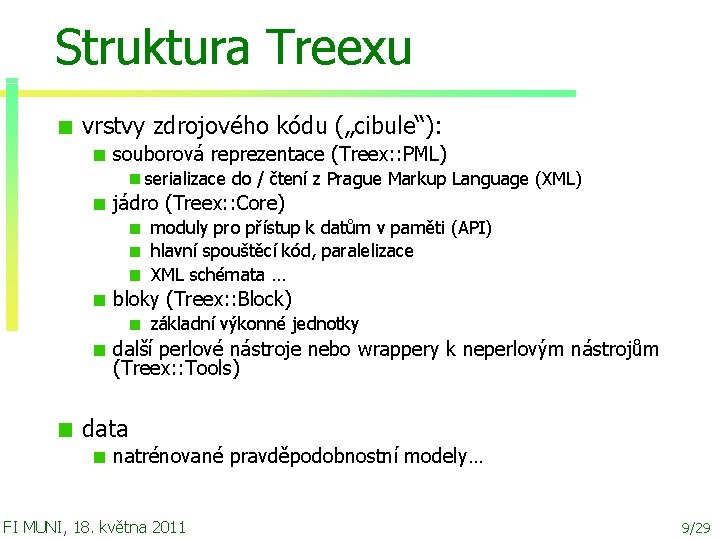Struktura Treexu vrstvy zdrojového kódu („cibule“): souborová reprezentace (Treex: : PML) serializace do /