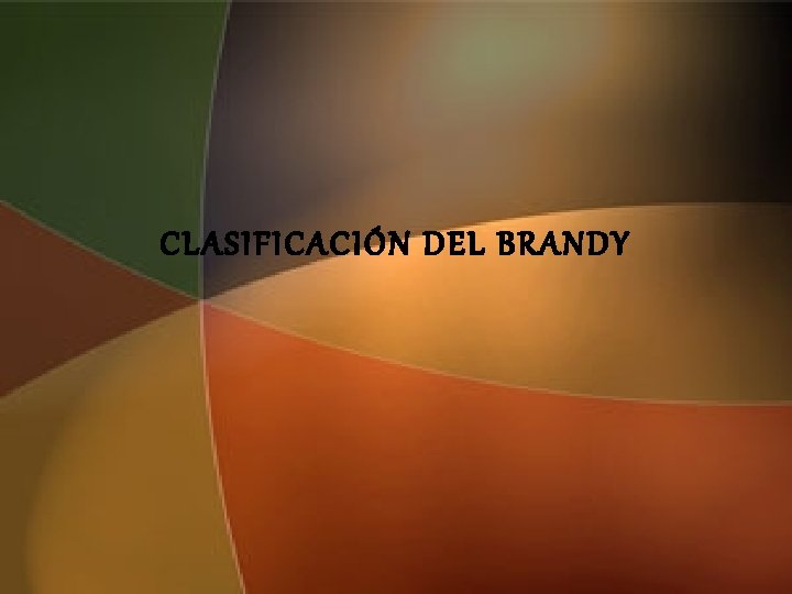CLASIFICACIÓN DEL BRANDY 