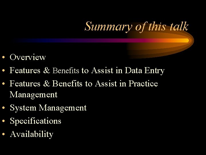 Summary of this talk • Overview • Features & Benefits to Assist in Data