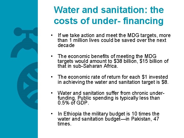 Water and sanitation: the costs of under- financing • If we take action and