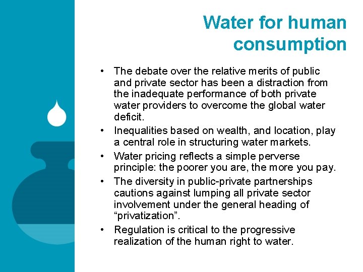 Water for human consumption • The debate over the relative merits of public and