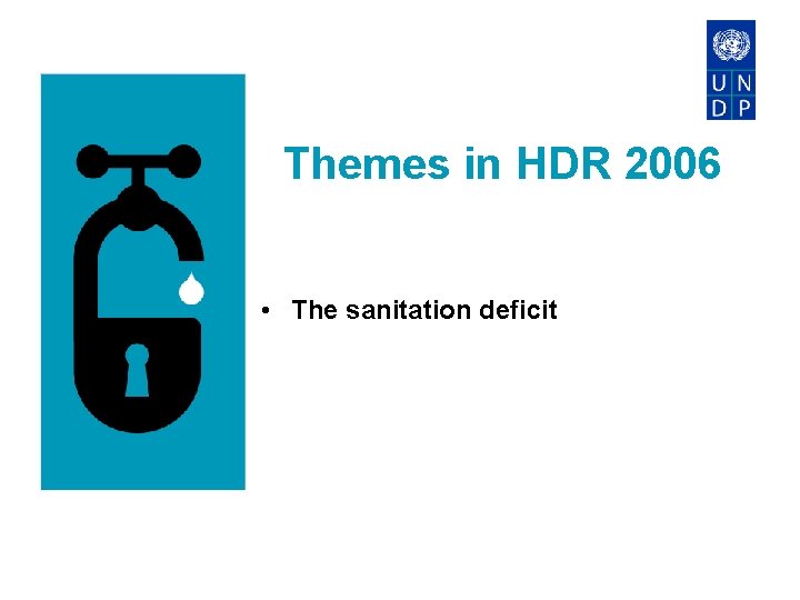 Themes in HDR 2006 • The sanitation deficit 